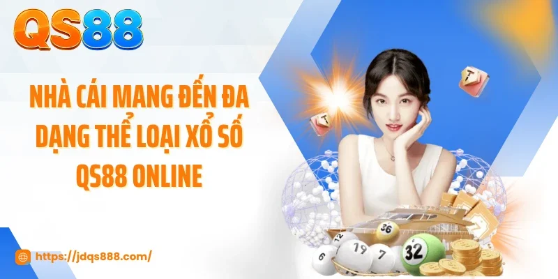 Nhà cái mang đến đa dạng thể loại xổ số QS88 online
